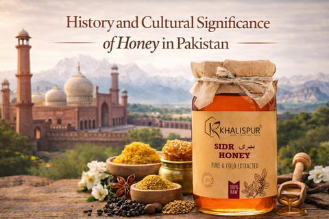 History and Cultural Significance of Honey in Pakistan